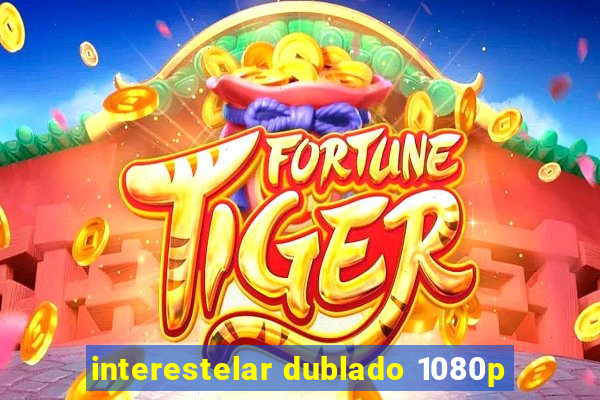 interestelar dublado 1080p